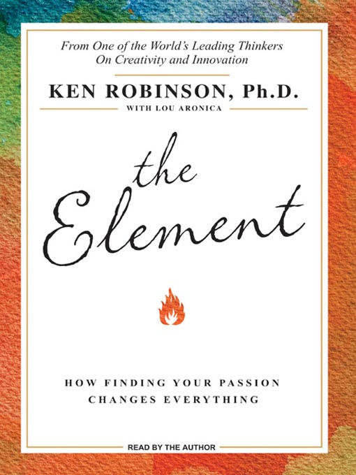 The Element by Sir Ken Robinson | Cooler Insights