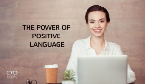 The Power of Positive Language