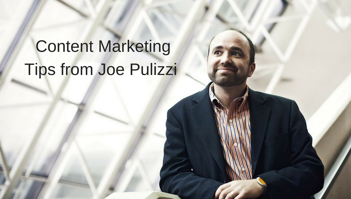 joe-pulizzis-content-marketing-tips