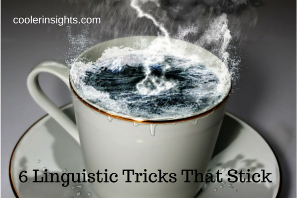 6 Linguistic Tricks That Stick