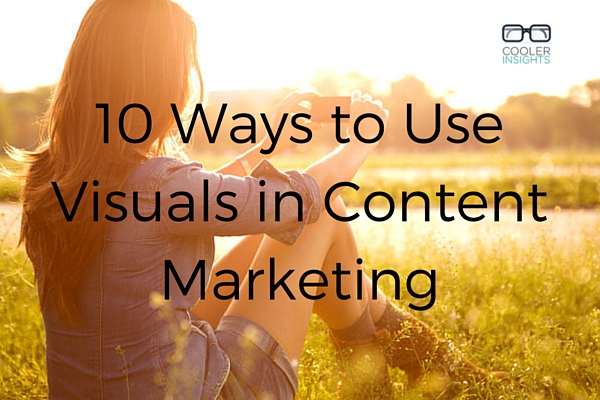 10 Ways to Use Visuals in Content Marketing