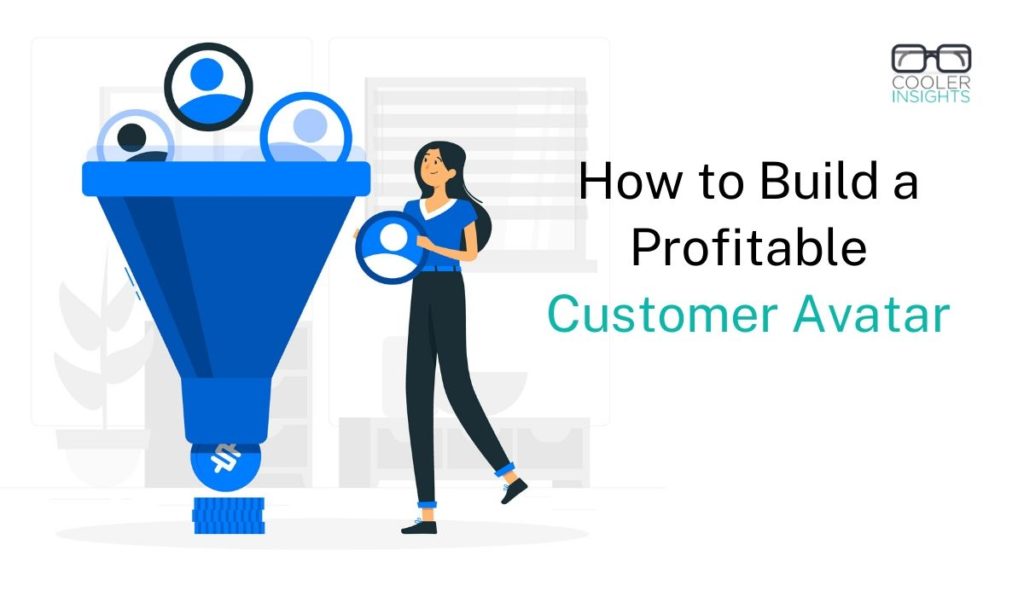 ABCs Of Building A Customer Profile | Cooler Insights