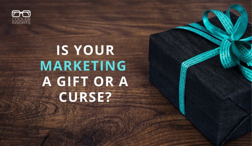 Why Your Marketing Should Be A Gift (And How To Make It So) Cooler
