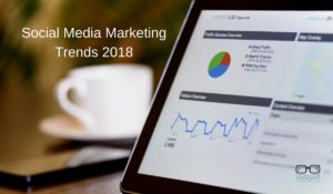 Social Media Marketing Trends 2018