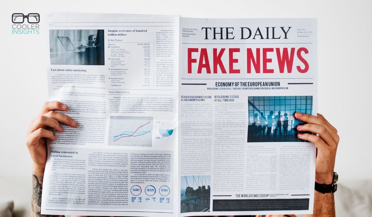 Why Fake News Happens And How To Combat Them Cooler Insights 