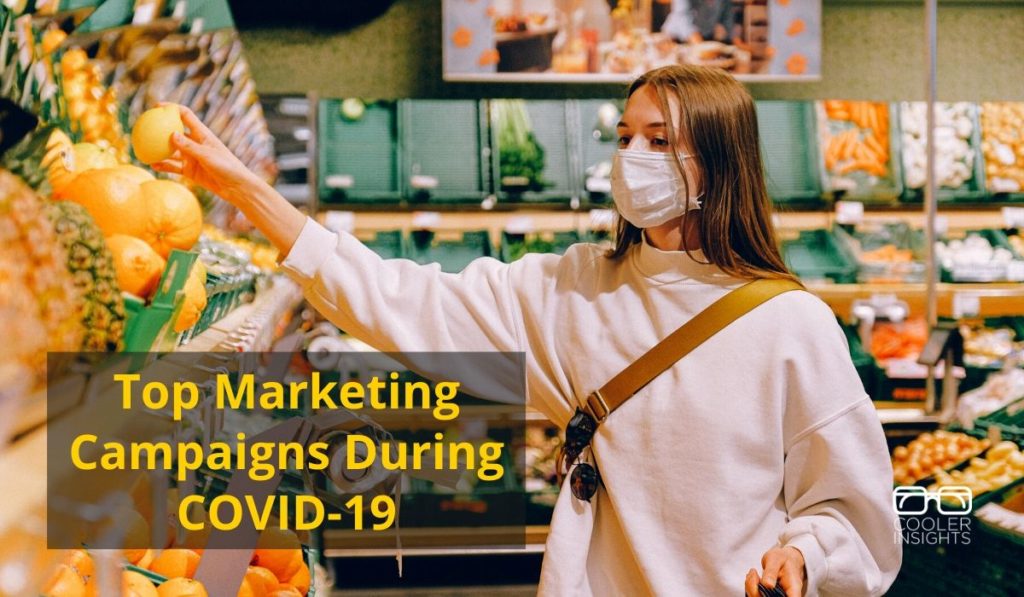 15 Top Examples Of COVID-19 Marketing Campaigns | Cooler Insights