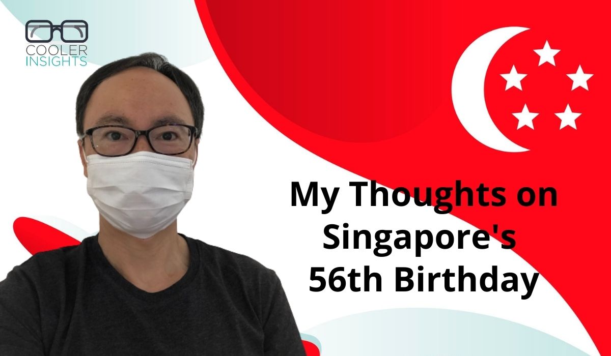 My Thoughts on Singapore's 56th National Day - Cooler Insights