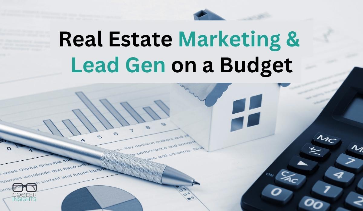 Budget Real Estate Lead Generation Tips Cooler Insights